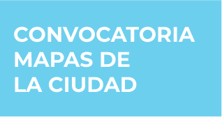 CONVOCATORIA MAPAS DE LA CIUDAD